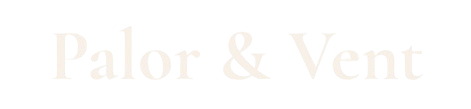Palor & Vent